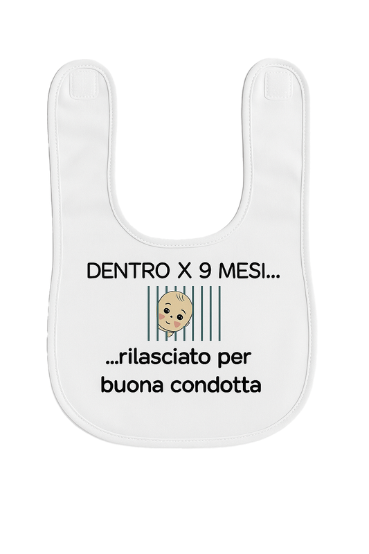 Bavaglino neonato “Dentro per 9 mesi – Rilasciato per buona condotta” – Idea regalo simpatica