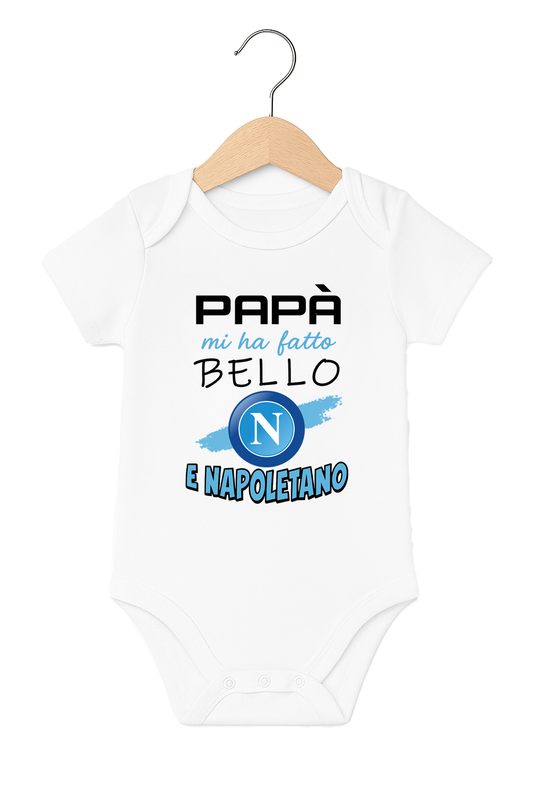Body Neonato “Papà mi ha fatto bello e napoletano” – Idea Regalo Divertente